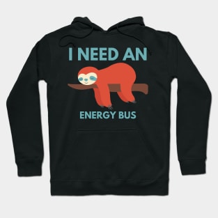 Energy Bus - Sloth On Branch Hoodie